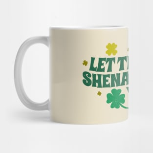 let the shenanigans begun Mug